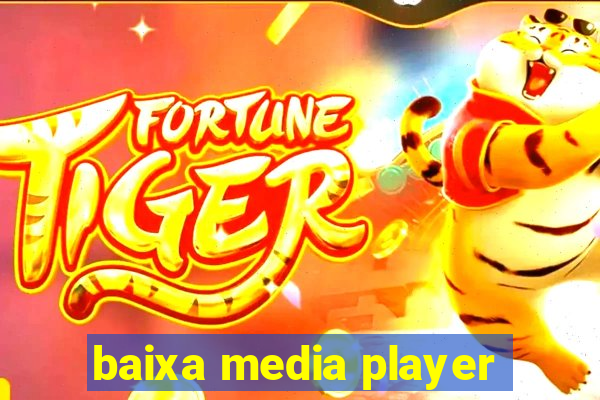 baixa media player